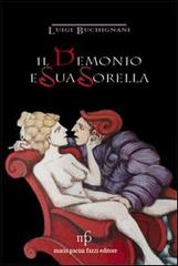 Il demonio e sua sorella di Luigi Buchignani edito da Pacini Fazzi