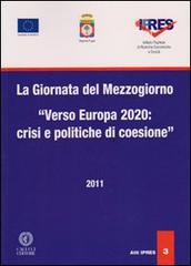 La giornata del Mezzogiorno. Verso Europa 2020. Crisi e politiche di coesione edito da Cacucci