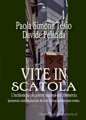 Vite in scatola di Paola S. Tesio, Davide Pelanda edito da Mjm Editore