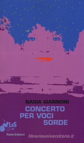 Concerto per voci sorde di Nadia Giannoni edito da Robin