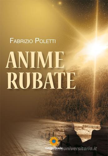 Anime rubate di Fabrizio Poletti edito da Eracle