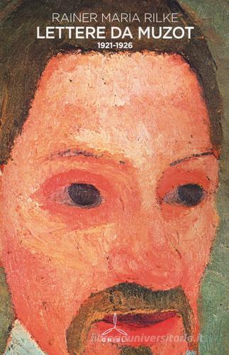Lettere da Muzot 1921-1926 di Rainer Maria Rilke edito da Ghibli