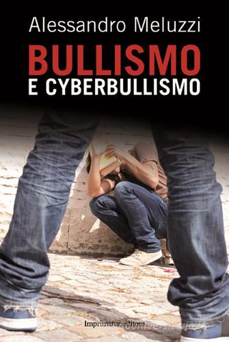 Bullismo e cyberbullismo di Alessandro Meluzzi edito da Imprimatur