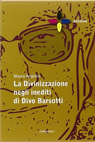 La divinizzazione negli inediti di don Divo Barsotti di Mauro Angelini edito da Cantagalli
