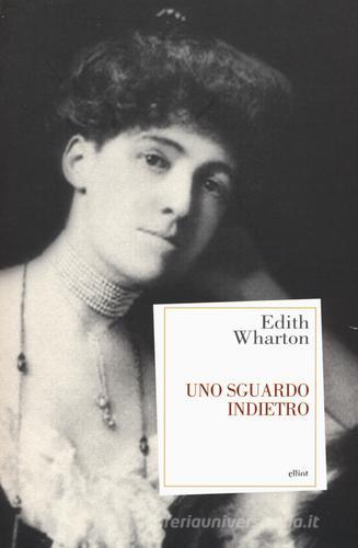 Uno sguardo indietro di Edith Wharton edito da Elliot