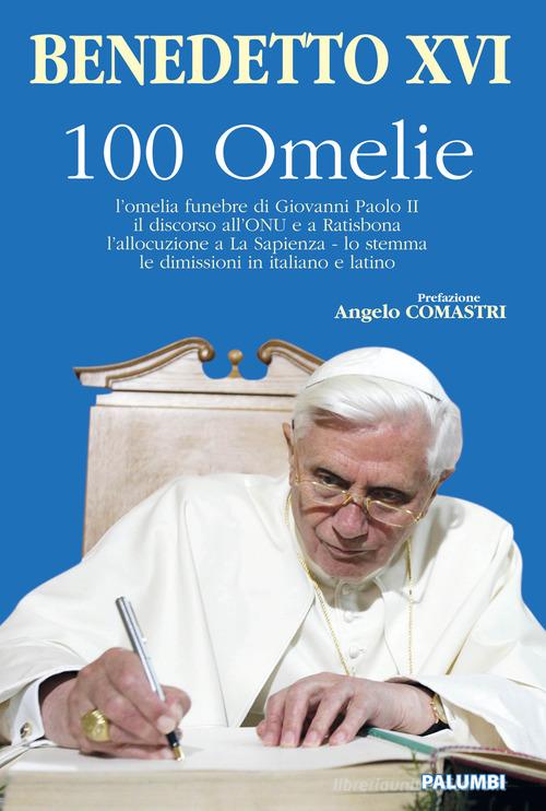100 omelie di Benedetto XVI (Joseph Ratzinger) edito da Edizioni Palumbi