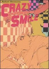 Crazy smile di Kahori Onozucca edito da Kappa Edizioni