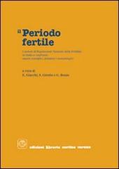 Il periodo fertile: i metodi di regolazione naturale della fertilità a confronto. Aspetti scientifici, didattici e metodologici di Elena Giacchi, Sandro Girotto, Gabriella Bozzo edito da Cortina (Verona)