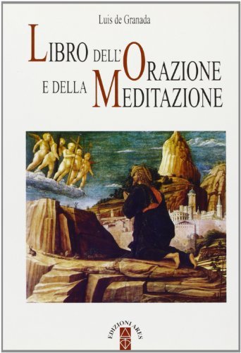 Libro dell'orazione e della meditazione di Luis de Granada edito da Ares