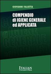 Compendio di igiene generale e applicata di Giovanni Falsetta edito da Italian University Press
