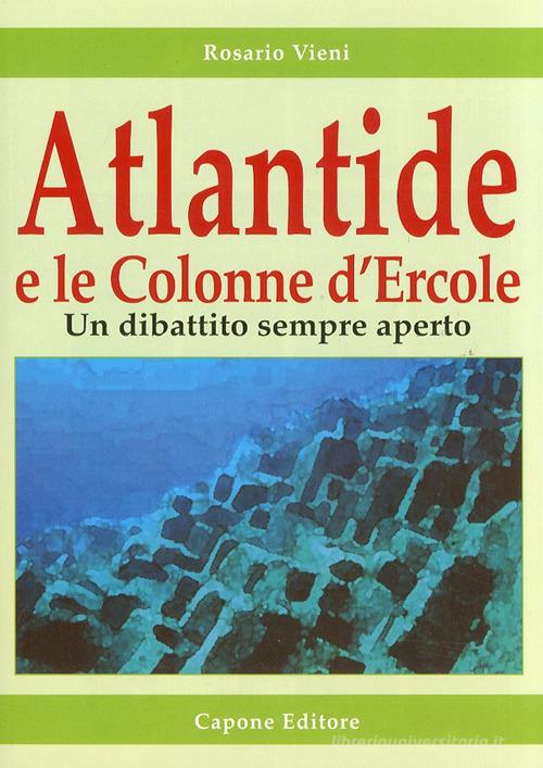 Atlantide e le Colonne d'Ercole di Rosario Vieni edito da Capone Editore