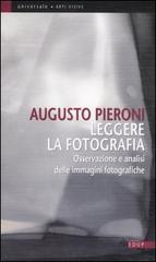 Leggere la fotografia. Osservazione e analisi delle immagini fotografiche di Augusto Pieroni edito da EdUP