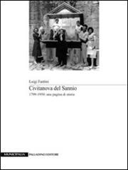 Civitanova del Sannio 1799-1950. Una pagina di storia di Luigi Fantini edito da Palladino Editore