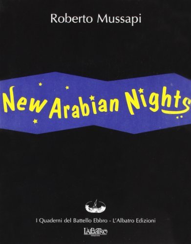 New arabian nights di Roberto Mussapi edito da I Quaderni del Battello Ebbro