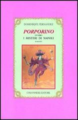 Porporino ovvero i misteri di Napoli di Dominique Fernández edito da Colonnese