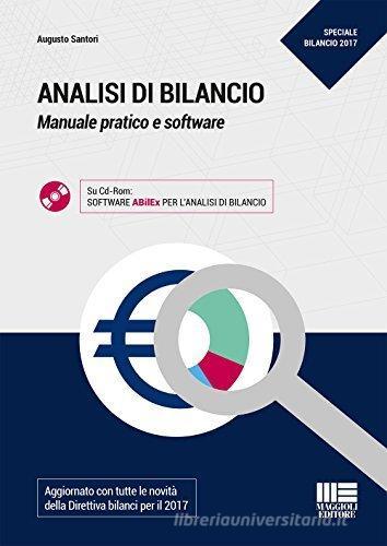 Analisi di bilancio. Manuale pratico e software. Con CD-ROM di Augusto Santori, Pier Luigi Piccari edito da Maggioli Editore