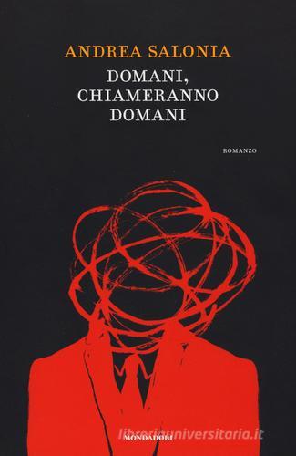 Libro Domani, chiameranno domani di Andrea Salonia Madeleines di Mondadori Electa