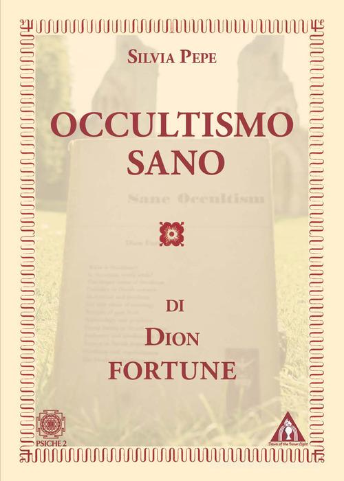 Occultismo sano di Dion Fortune edito da Psiche 2