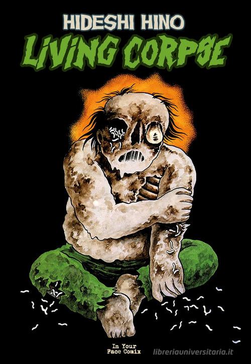 Living corpse di Hideshi Hino edito da In Your Face Comix