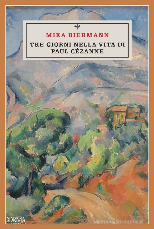 Libro Tre giorni nella vita di Paul Cézanne di Mika Biermann Kreuzville di L'orma
