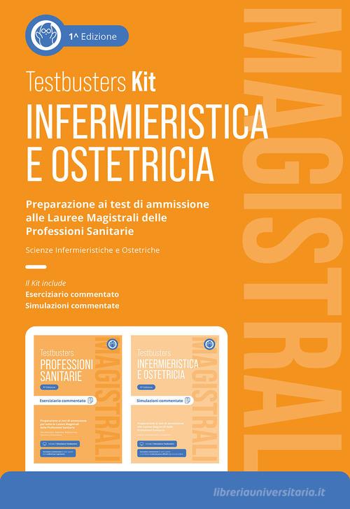 Testbusters Infermieristica e Ostetricia Magistrali. Kit. Preparazione ai test di ammissione alle Lauree Magistrali in Scienze Infermieristiche e Ostetriche. Con sim edito da Testbusters