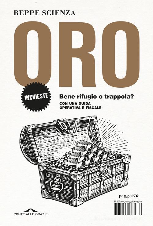 Oro. Bene rifugio o trappola? di Beppe Scienza edito da Ponte alle Grazie
