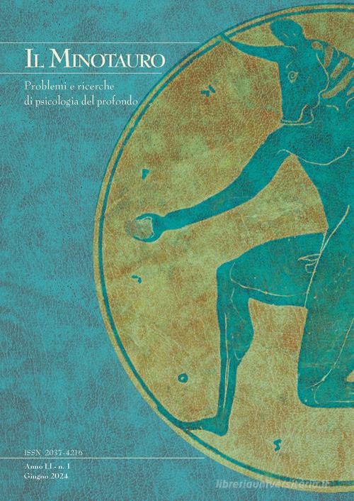 Il minotauro. Problemi e ricerche di psicologia del profondo (2024) vol. 1 di Riccardo Gramantieri, Marco Niccolai, Klaus von Lorenz edito da Persiani