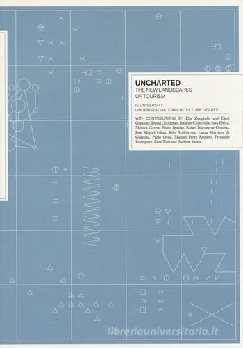 Uncharted. The new landscape of tourism. Ediz. illustrata edito da Actar