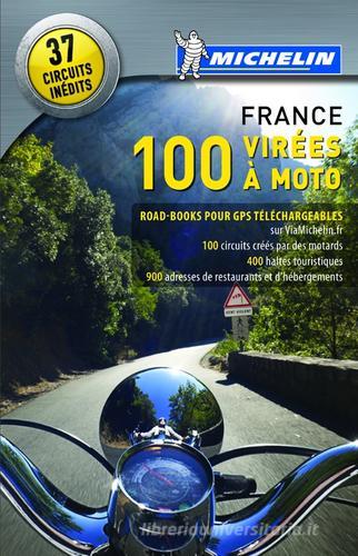 100 virées à moto. France 2013 edito da Michelin Italiana