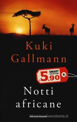 Notti africane di Kuki Gallmann edito da Mondadori