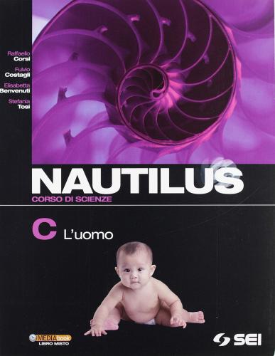 Nautilus. Corso di scienze. Vol. C: L'uomo. Per la Scuola media edito da SEI