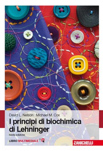 I principi di biochimica di Lehninger. Con Contenuto digitale (fornito elettronicamente) di David L. Nelson, Michael M. Cox edito da Zanichelli