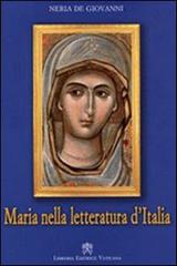 Maria nella letteratura d'Italia di Neria De Giovanni edito da Libreria Editrice Vaticana
