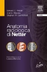 Anatomia radiologica di Netter di Edward Weber, Joel Vilensky, Stephen Carmichael edito da Elsevier
