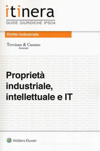 Proprietà industriale, intellettuale e IT. Con Contenuto digitale (fornito elettronicamente) edito da Ipsoa