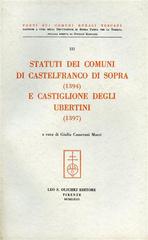 Statuti dei comuni di Castelfranco di Sopra (1394) e Castiglione degli Ubertini (1397) edito da Olschki