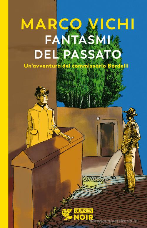 Fantasmi del passato. Un'indagine del commissario Bordelli di Marco Vichi, Leonardo Gori edito da Guanda