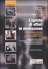 L' agente di affari in mediazione. Guida alla professione e agli esami per l'iscrizione al ruolo edito da Il Sole 24 Ore