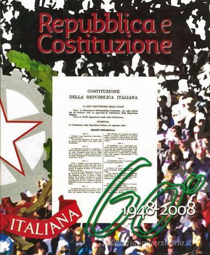 Repubblica e Costituzione 1948-2008 edito da Palombi Editori