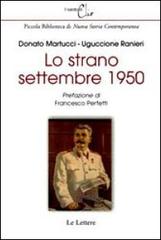Lo strano settembre 1950 di Donato Martucci, Uguccione Ranieri edito da Le Lettere