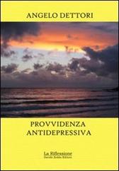 Provvidenza antidepressiva di Angelo Dettori edito da La Riflessione
