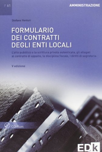 Formulario dei contratti degli enti locali. Con CD-ROM di Stefano Venturi edito da EDK Editore