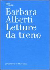 Letture da treno di Barbara Alberti edito da Nottetempo