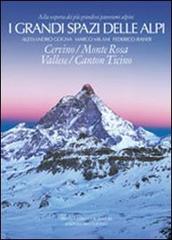 I grandi spazi delle Alpi. Ediz. illustrata vol.3 di Alessandro Gogna, Marco Milani, Federico Raiser edito da Priuli & Verlucca