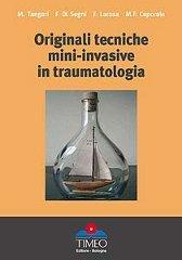 Originali tecniche mini-invasive in traumatologia edito da Timeo