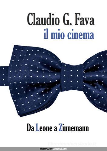 Il mio cinema vol.2 di Claudio G. Fava edito da Falsopiano
