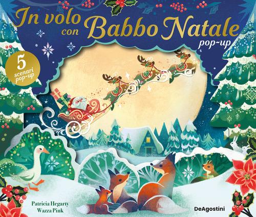 In volo con Babbo Natale pop-up. Ediz. a colori di Patricia Hegarty, Wazza Pink edito da ABraCadabra