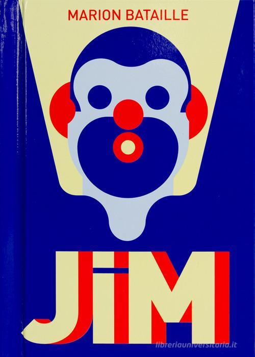 Jim. Ediz. illustrata di Marion Bataille edito da Corraini
