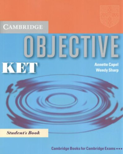 Objective Ket. Student's book. Per le Scuole superiori di Annette Capel, Wendy Sharp edito da Loescher