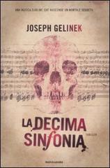 La decima sinfonia di Joseph Gelinek edito da Mondadori